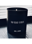 G+P CANDLE- NO BAD VIBES